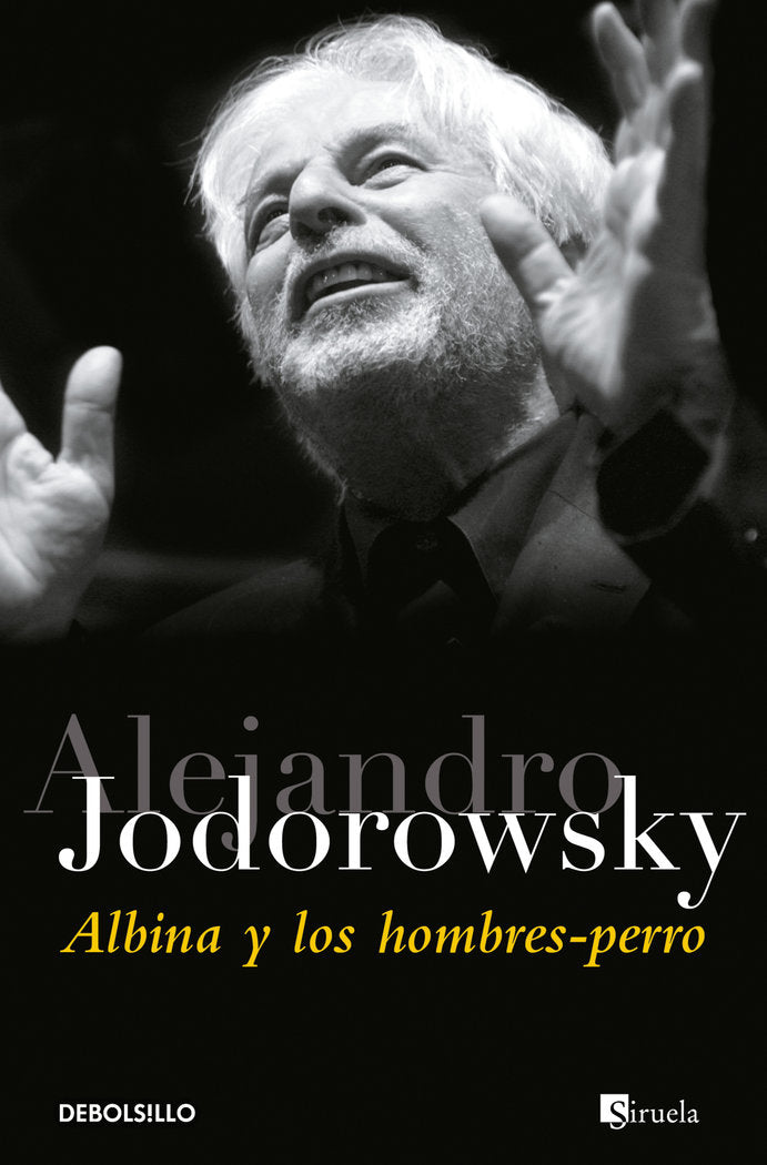 ALBINA Y LOS HOMBRES PERRO | Jodorowsky,alejandro | 9788497937993 (Debolsillo) Imagen principal del producto