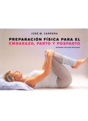 PREPARACION FISICA PARA EL EMBARAZO PARTO Y POSPARTO - 9788497990530