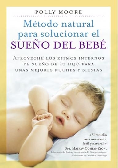 METODO NATURAL PARA SOLUCIONAR EL SUEÑO DEL BEBE - 9788497991582 Imagen principal del producto