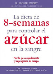 DIETA DE 8 SEMANAS PARA CONTROLAR EL AZUCAR EN LA SANGRE L - 9788497991599