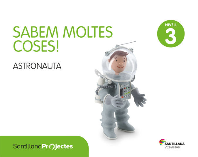 NIVELL 3 ASTRONAUTA SABEM MOLTES CO ED12 | AA,VV, | 9788498077704 (Voramar Santillana)