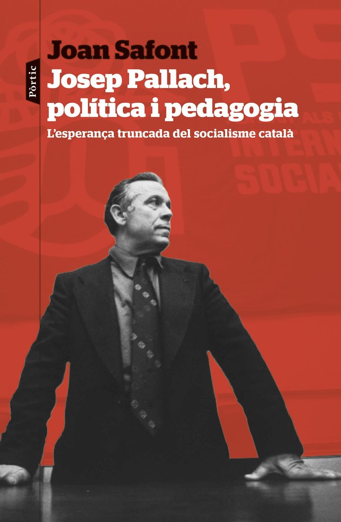 JOSEP PALLACH POLITICA I PEDAGOGIA | SAFONT, JOAN | RAVAL PORTIC | 9788498095937