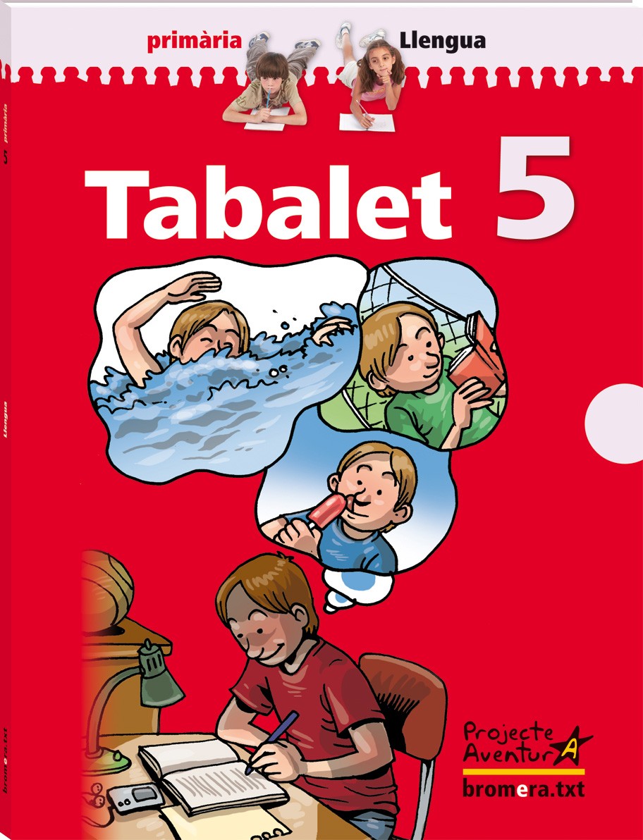 Tabalet 5. Projecte Aventura: Llengua. Educació Primària. 5e curs