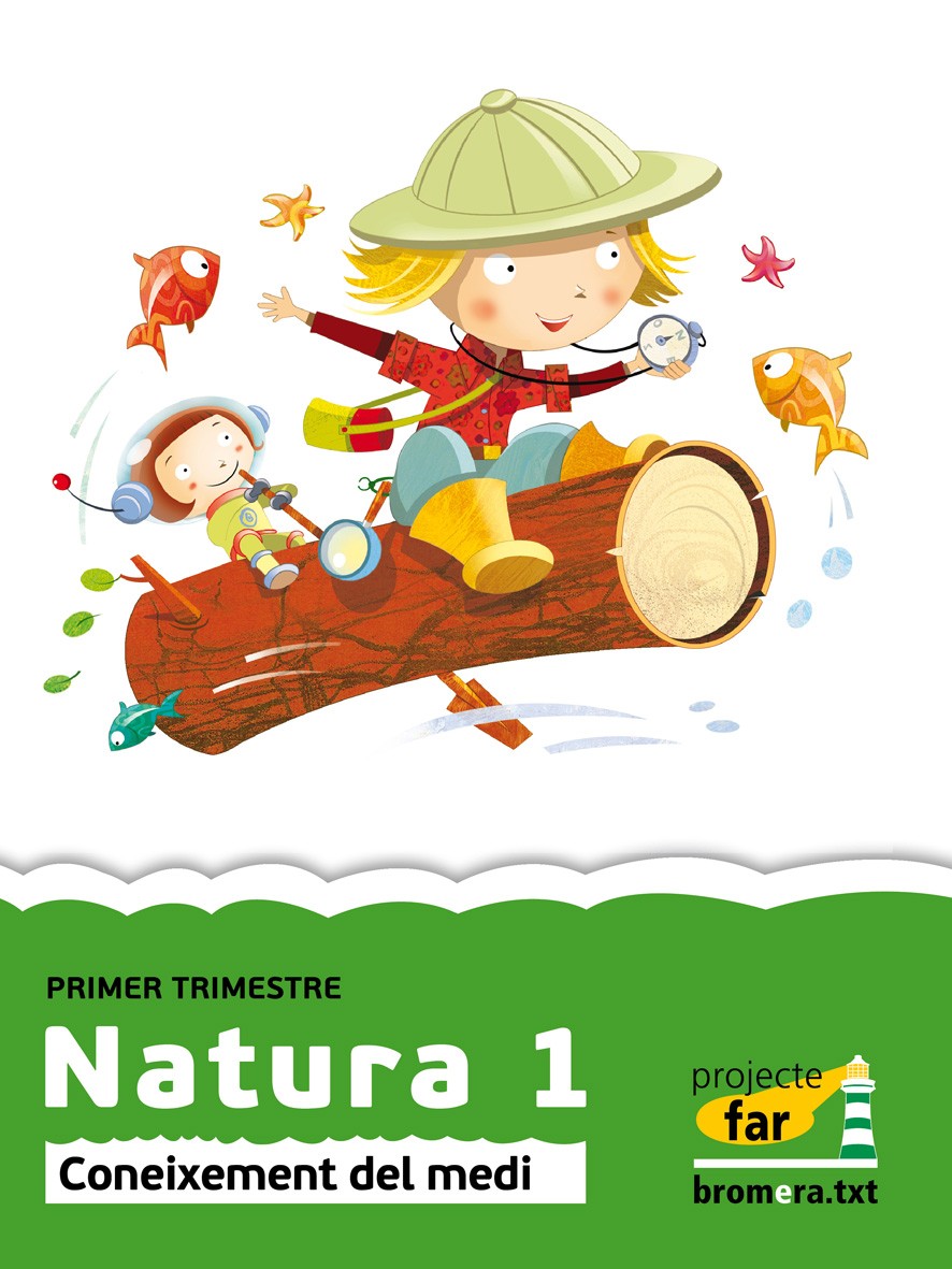 Natura 1: Coneixement del medi. Primer cicle de Primària. Primer curs