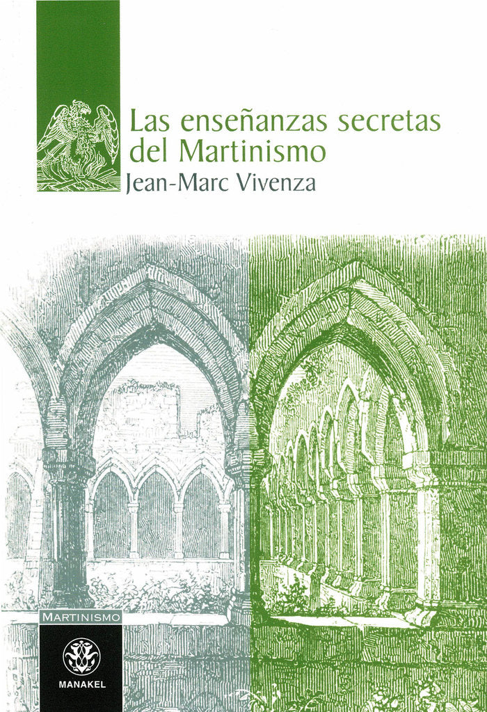 LAS ENSEÑANZAS SECRETAS DEL MARTINISMO I Vivenza,Jean Marc I Manakel I 9788498271911 Imagen principal del producto