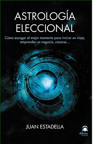 ASTROLOGIA ELECCIONAL I Estadella, Juan I Dilema I 9788498274103 Imagen principal del producto