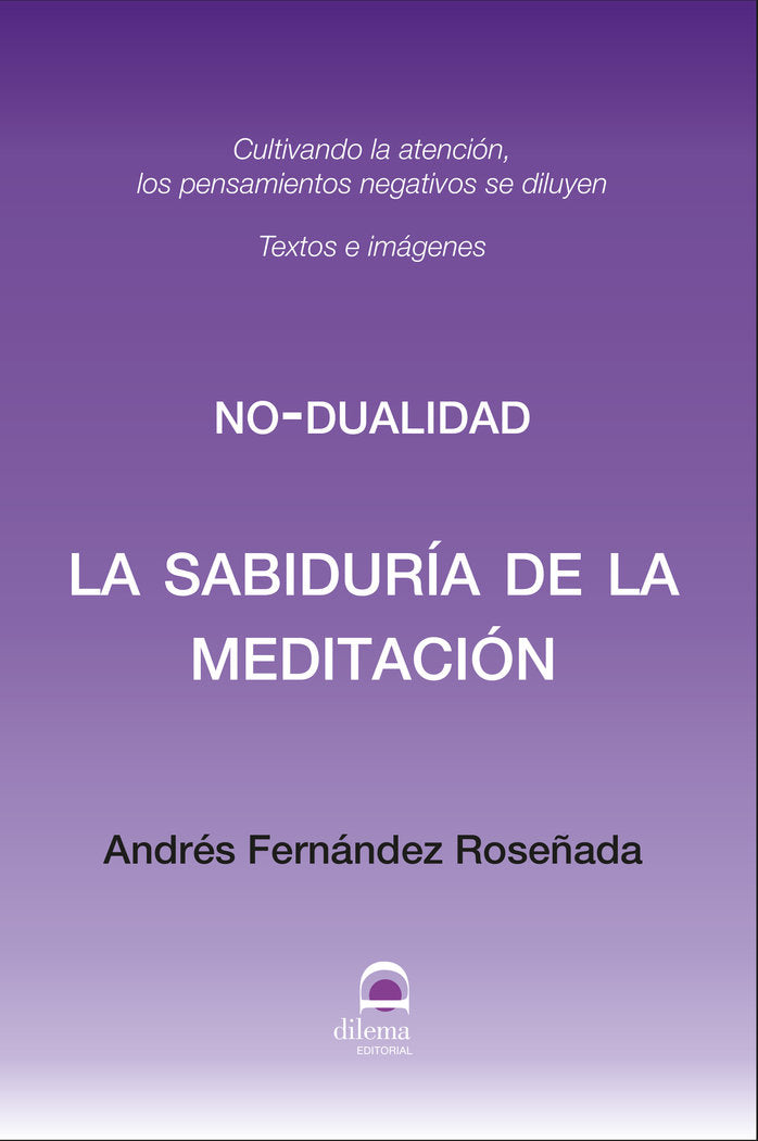 LA SABIDURIA DE LA MEDITACION I Fernandez Roseñada,Andres I Dilema I 9788498276831