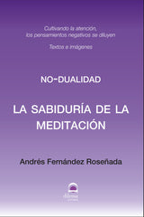 LA SABIDURIA DE LA MEDITACION I Fernandez Roseñada,Andres I Dilema I 9788498276831