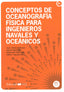 CONCEPTOS DE OCEANOGRAFIA FISICA PARA INGENIEROS NAVALES Y O - 9788498288650