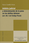 ARBITRIO JUDICIAL Y DETERMINACION PENA DELITOS DOLOSOS - 9788498362107