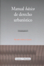 MANUAL BASICO DERECHO URBANISTICO 3ªED - 9788498363500