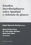 ESTUDIOS INTERDISCIPLINARES SOBRE IGUALDAD VIOLENCIA GENERO - 9788498364651