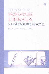 EJERCICIO PROFESIONES LIBERALES Y RESPONSABILIDAD CIVIL - 9788498369762 Imagen principal del producto