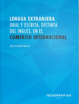 LENGUA EXTRANJERA ORAL Y ESCRITA DISTINTA DEL INGLES COMERC | PERELLO BOVER,EVA | IDEAS PROPIAS | 9788498395310 Imagen principal del producto