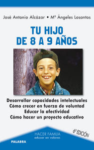 TU HIJO DE 8 A 9 AÑOS HACE-FAMI 27 | ALCAZAR, JOSE A, | PALABRA EDICIONES | 9788498405040 Imagen principal del producto