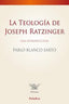 TEOLOGIA DE JOSEPH RATZINGERLA - 9788498405231