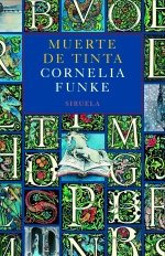 MUERTE DE TINTA | Funke,cornelia | 9788498414363 (Siruela)