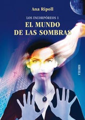 INCORPOREOS 1 EL MUNDO DE LAS SOMBRAS,LOS | Ripoll,ana | 9788498414561 (Siruela)