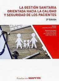 GESTION SANITARIA ORIENTADA HACIA LA CALIDAD Y SEG, DE PACI | AA,VV | MAPFRE | 9788498446333