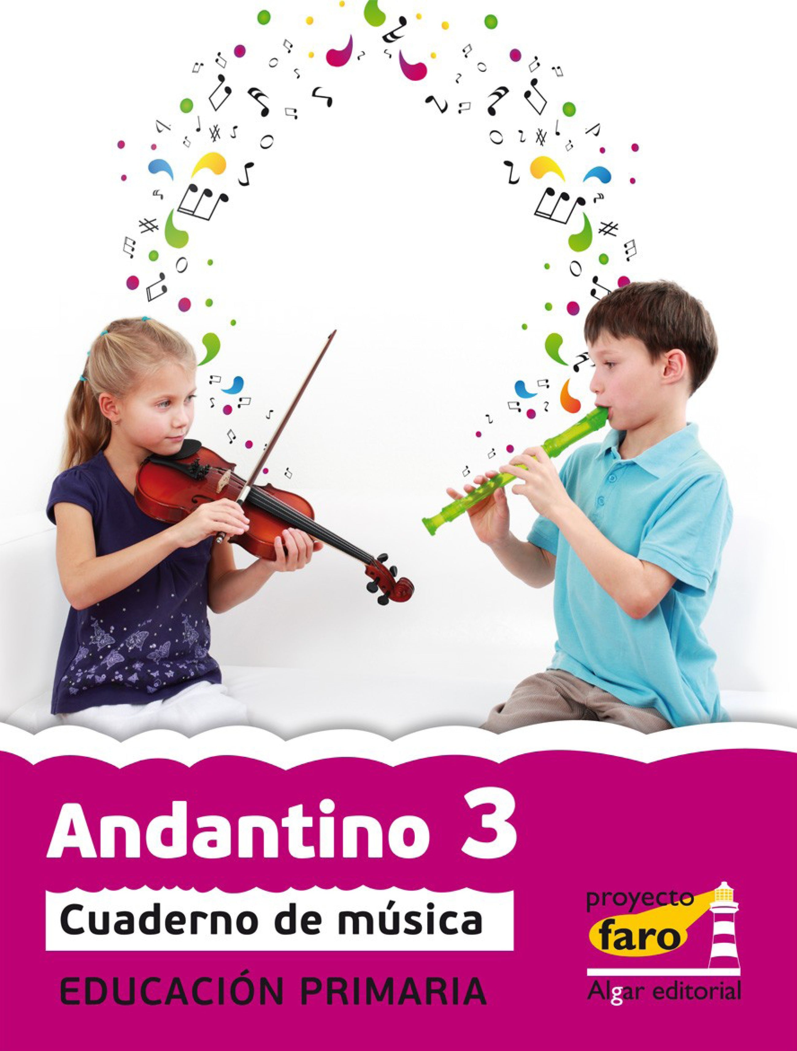Andantino 3. Proyecto Faro: Música. Segundo ciclo de primaria 1º curso. Aa. Vv. (ALGAR EDITORIAL) 9788498454994