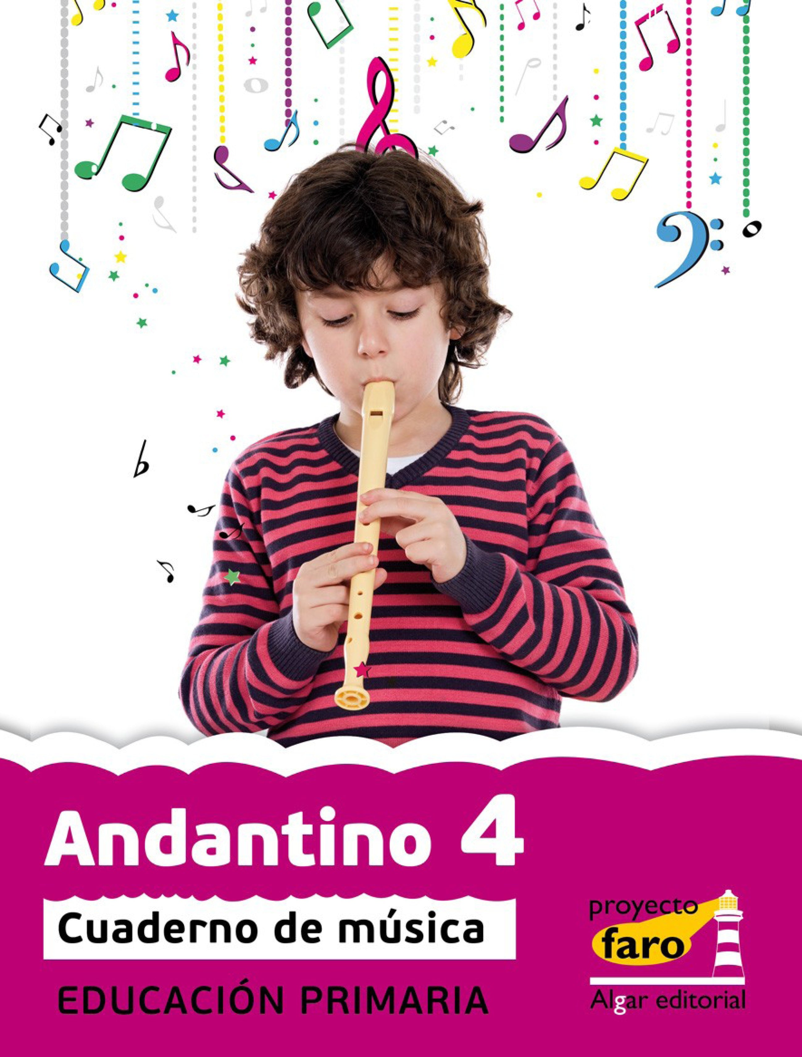 Andantino 4. Proyecto faro: Música. Segundo ciclo de primaria 2º curso. Aa. Vv. (ALGAR EDITORIAL) 9788498455007