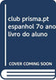 Club Prisma.pt Espanhol 7º Ano Livro Do Aluno