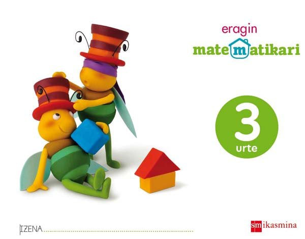 MATEMATIKARI ERAGIN, 3 URTE | Varios Autores | 9788498555271 (Ikasmina Argitaletxea Sm) Imagen principal del producto