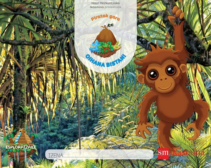 OIHANA BISTAN (PIRATAK GARA 2) ESPLORATZAILE | DOMINGUEZ CABALLERO, SUSANA/MENENDEZ CAM | 9788498555592 (Ikasmina Argitaletxea Sm)