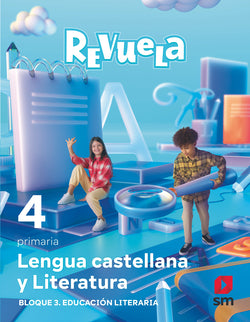 Lengua Castellana y Literatura. Bloque III. Educación Literaria. 4 Primaria. Revuela (Sm) - 9788498561722