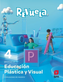 Plástica 4º Primaria. Revuela. Madrid 2023 (Sm) - 9788498562460
