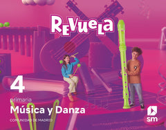 Música y Danza. 4 Primaria. Revuela. Comunidad de Madrid | Varios autores | 9788498562491 (Sm)