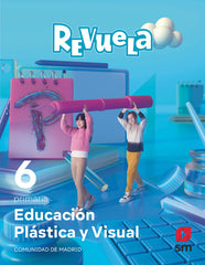 Educación Plástica y Visual. 6 Primaria. Revuela. Comunidad de Madrid | Varios autores | 9788498562606 (Sm)