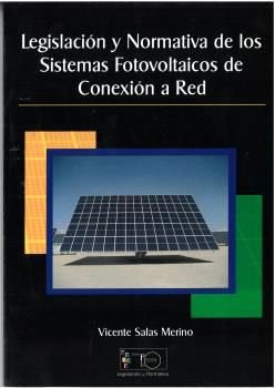 LEGISLACION Y NORMATIVA DE LOS SISTEMAS FOTOVOLTAICOS DE CON - 9788498696707 Imagen principal del producto