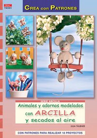 ANIMALES Y ADORNOS MODELADOS CON ARCILLA Y SECADOS AL AIRE - 9788498741674 Imagen principal del producto