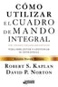 COMO UTILIZAR EL CUADRO DE MANDO INTEGRAL | KAPLAN,ROBERT/NORTON,DAVID | GESTION 2000 | 9788498754278