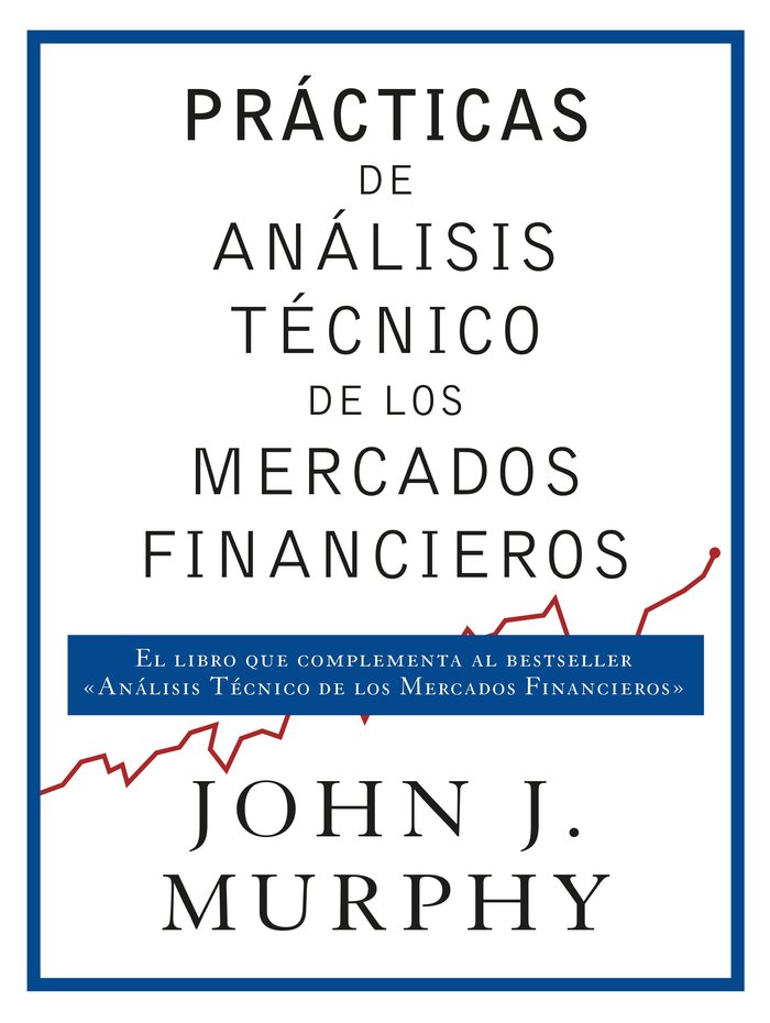PRACTICAS DE ANALISIS TECNICO DE LOS MERCADOS FINANCIEROS | MURPHY, JOHN J, | GESTION 2000 | 9788498754698 Imagen principal del producto