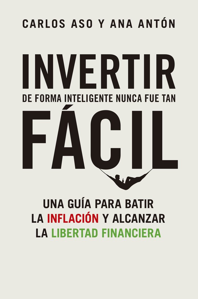 INVERTIR DE FORMA INTELIGENTE NUNCA FUE TAN FACIL | CARLOS ASO,ANA ANTON | GESTION 2000 | 9788498755404