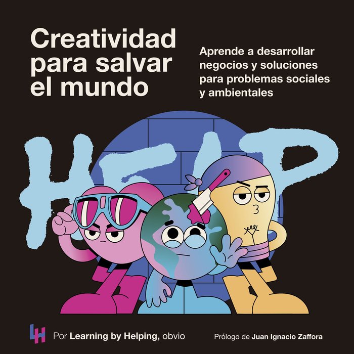 CREATIVIDAD PARA SALVAR EL MUNDO | LEARNING BY HELPING | GESTION 2000 | 9788498755589