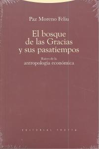 BOSQUE DE LAS GRACIAS Y SUS PASATIEMPOS,EL | MORENO FELIU,PAZ | TROTTA | 9788498792348 Imagen principal del producto