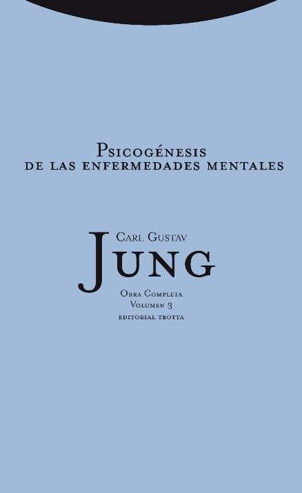 PSICOGENESIS DE LAS ENFERMEDADES MENTALES VOL 3 RUSTICA | GUSTAV JUNG,CARL | TROTTA | 9788498796087 Imagen principal del producto