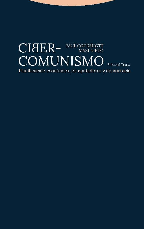 CIBER COMUNISMO | COCKSHOTT,PAUL/ NIETO,MAXI | TROTTA | 9788498797213 Imagen principal del producto
