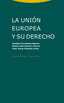 UNION EUROPEA Y SU DERECHOLA - 9788498798128