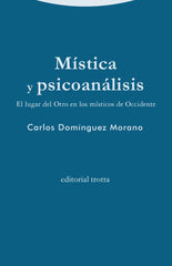 MISTICA Y PSICOANALISIS | DOMINGUEZ MORANO,CARLOS | TROTTA | 9788498798272