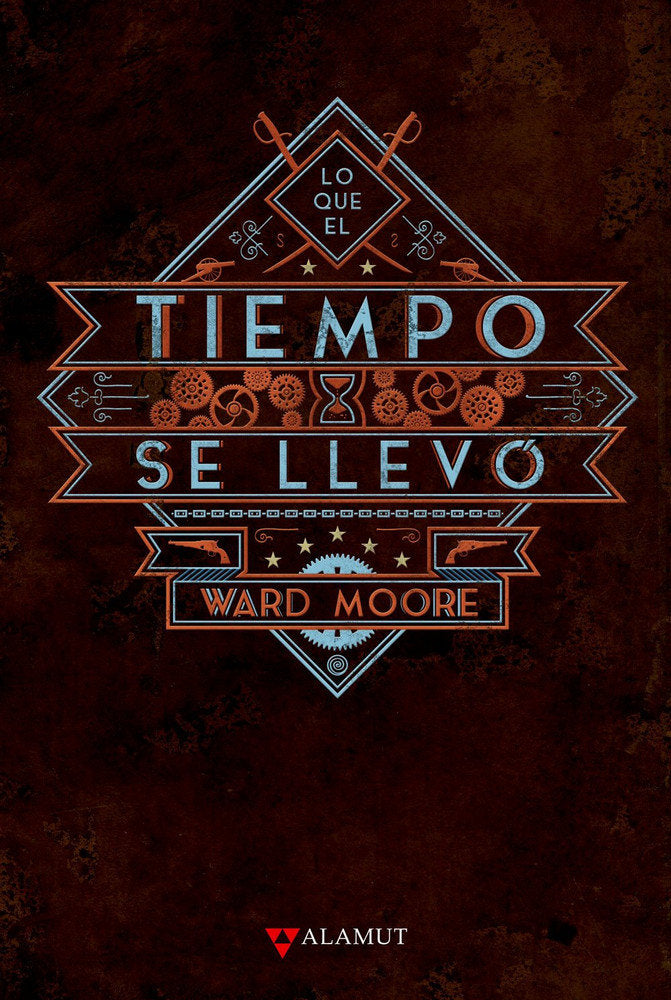 LO QUE EL TIEMPO SE LLEVO | Moore, Ward | 9788498891003 (Alamut) Imagen principal del producto