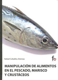 MANIPULACION DE ALIMENTOS EN EL PESCADO MARISCO Y CRUSTACEOS - 9788498910155 Imagen principal del producto