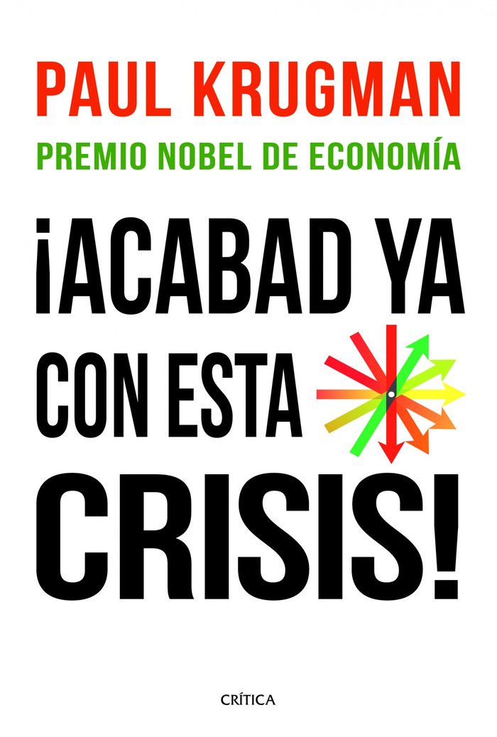 ACABAD YA CON ESTA CRISIS | KRUGMAN,PAUL | CRITICA | 9788498922615 Imagen principal del producto