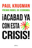 ACABAD YA CON ESTA CRISIS | KRUGMAN,PAUL | CRITICA | 9788498922615