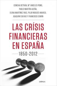 CRISIS FINANCIERAS EN ESPAÑA 1850 2012 TEORIA E HISTORIALA - 9788498925418 Imagen principal del producto