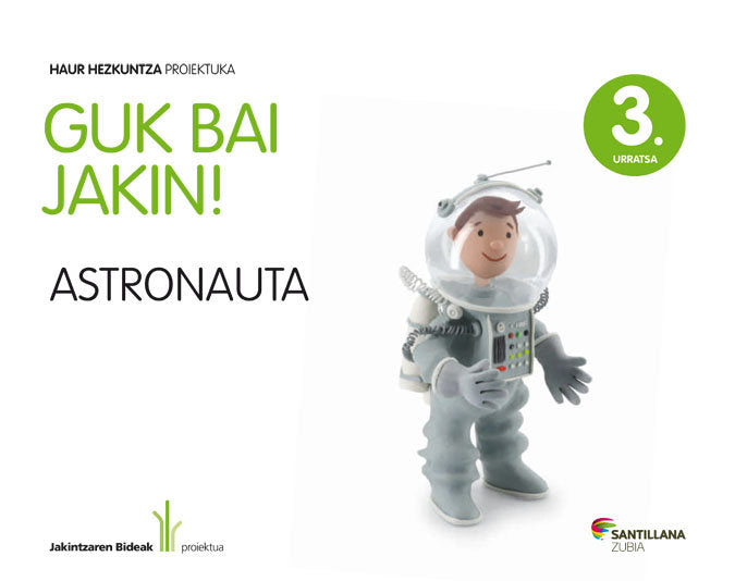 3 URRATSA ASTRONAUTA GUK BAI JAKIN ED12 | AA,VV, | 9788498944327 (Zubia Santillana) Imagen principal del producto