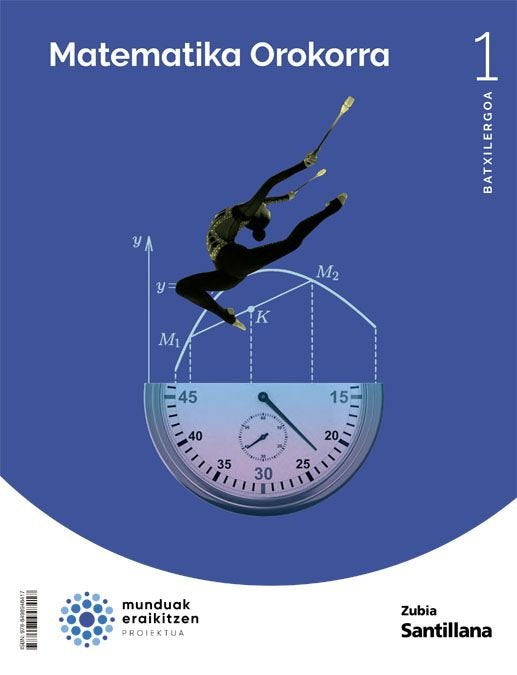 ✅ MATEMATIKA OROKORRA 1ºNB 22 MUNDUAK ERAIKITZEN I AA,VV I ZUBIA SANTILLANA I 9788498948417 Imagen principal del producto